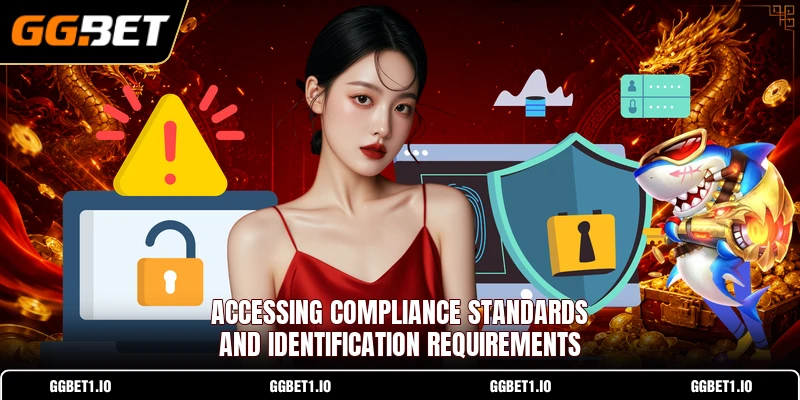Accessing compliance standards and identification requirements