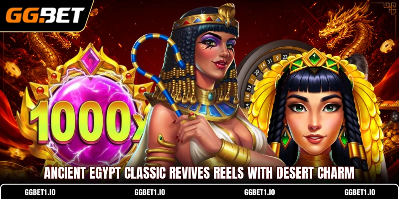 Ancient Egypt Classic Revives Reels With Desert Charm