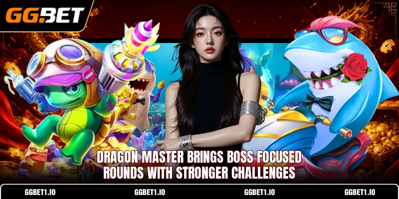 Dragon Master brings boss focused rounds with stronger challenges Dragon Master brings boss focused rounds with stronger challenges
