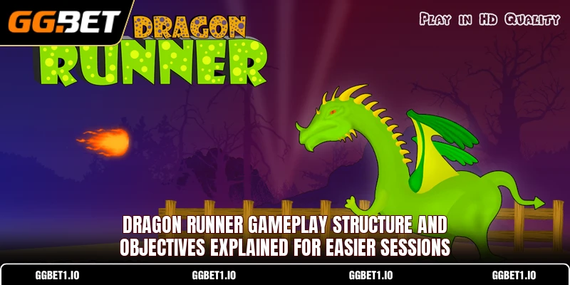 Dragon Runner gameplay structure and objectives explained for easier sessions