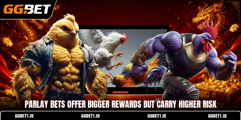 Parlay bets offer bigger rewards but carry higher risk