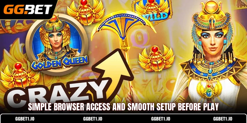 Simple browser access and smooth setup before play Simple browser access and smooth setup before play