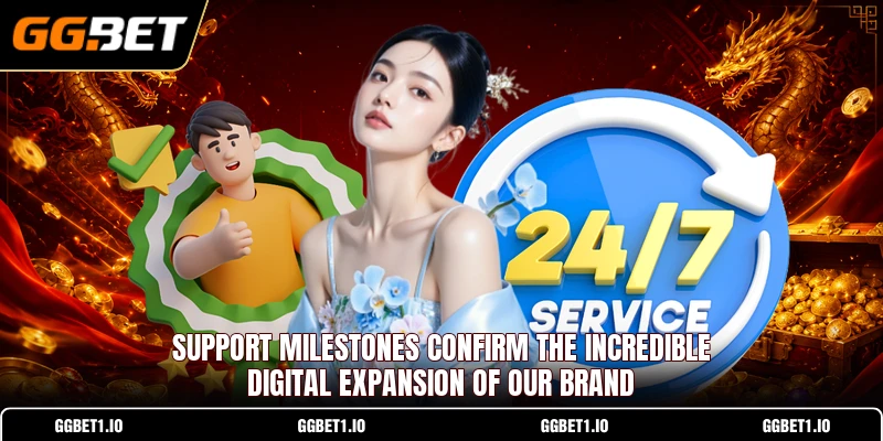 Support milestones confirm the incredible digital expansion of our brand