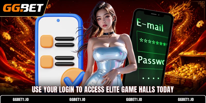 Use your login to access elite game halls today Use your login to access elite game halls today