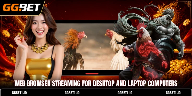 Web browser streaming for desktop and laptop computers